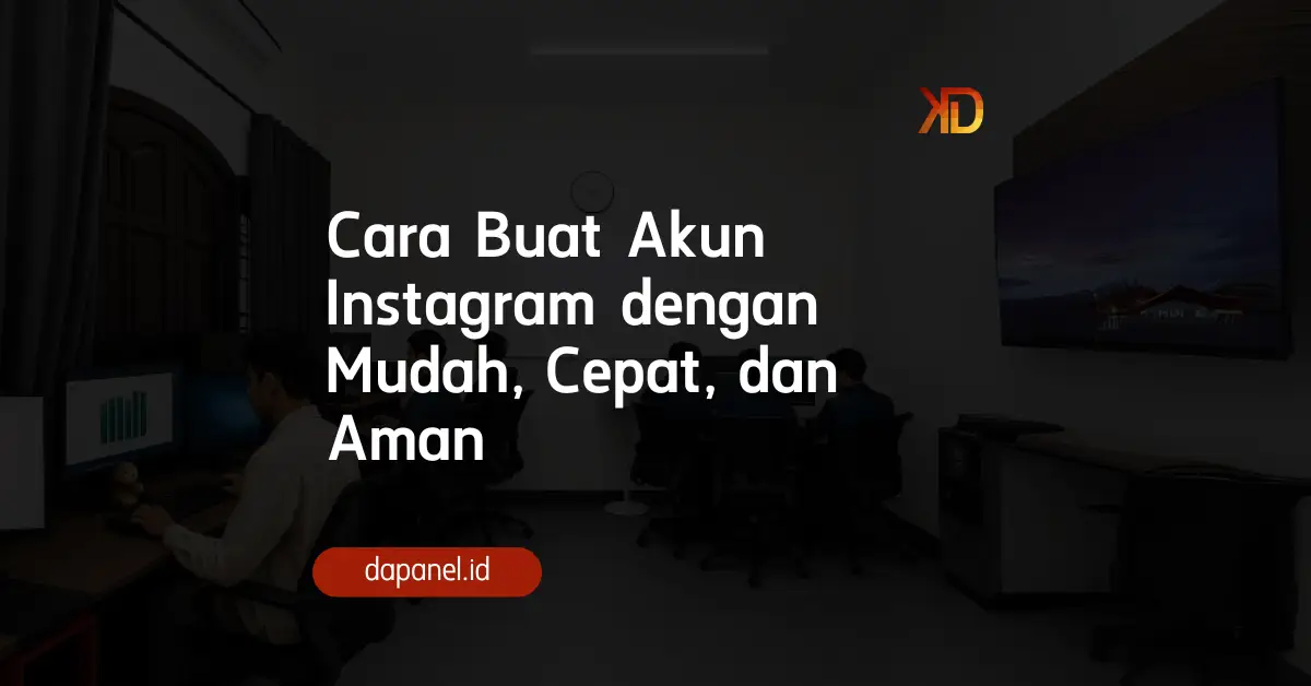 Cara Buat Akun Instagram dengan Mudah, Cepat, dan Aman