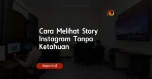 Cara Melihat Story Instagram Tanpa Ketahuan