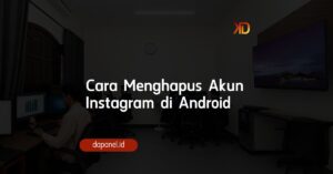 Cara Menghapus Akun Instagram di Android