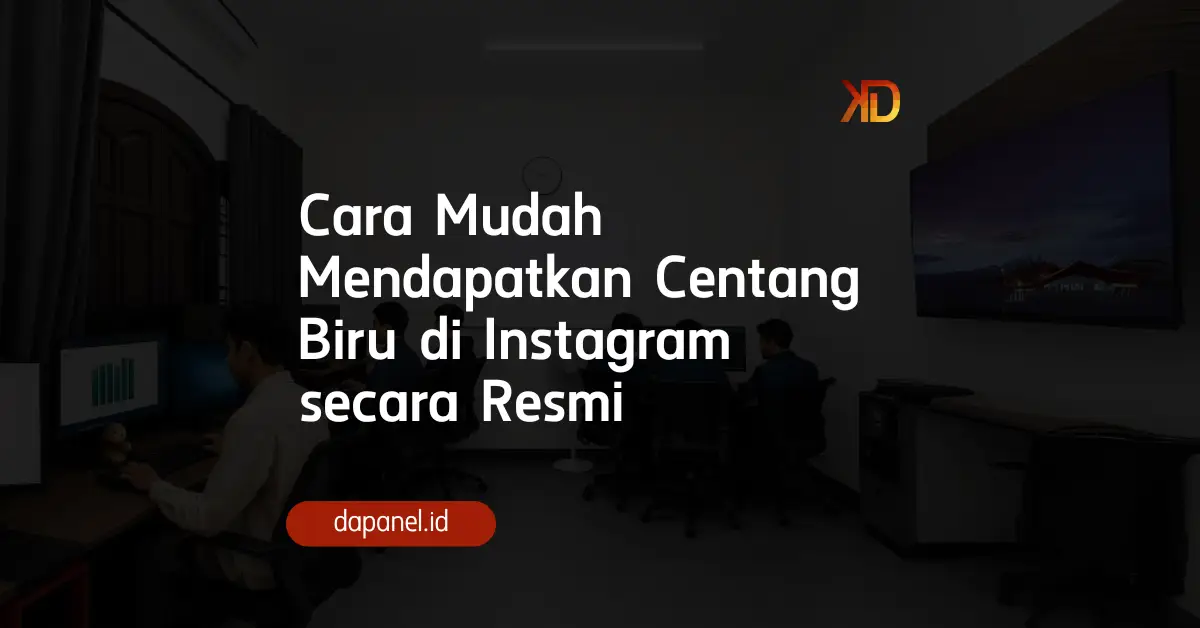 Cara Mudah Mendapatkan Centang Biru di Instagram secara Resmi