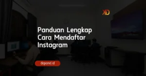 Panduan Lengkap Cara Mendaftar Instagram