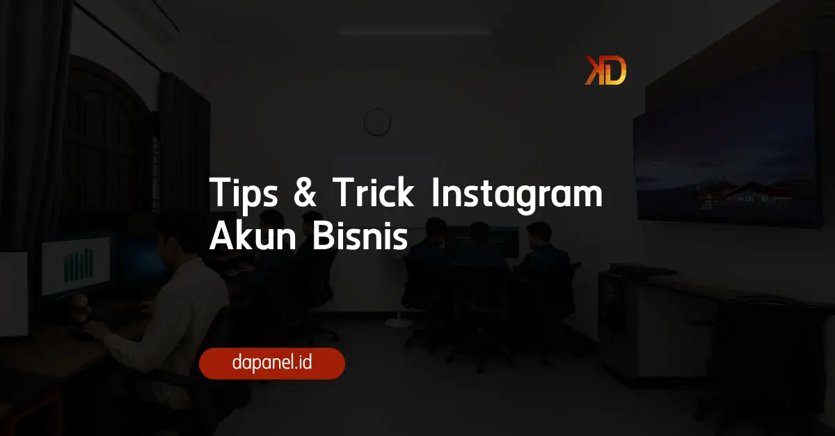 Tips and Trick Instagram akun bisnis