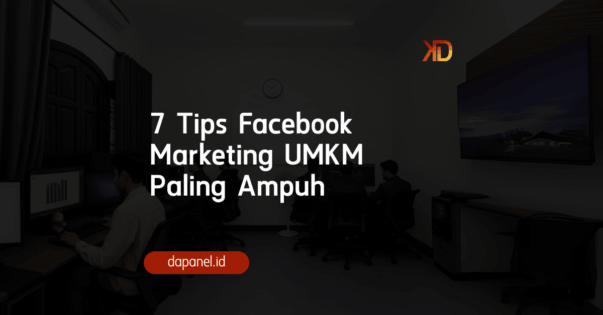 7 Tips Facebook Marketing UMKM Paling Ampuh
