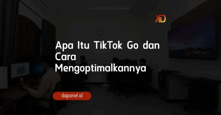 Apa Itu TikTok Go dan Cara Mengoptimalkannya