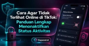 Cara Agar Tidak Terlihat Online di TikTok - Panduan Lengkap Menonaktifkan Status Aktivitas