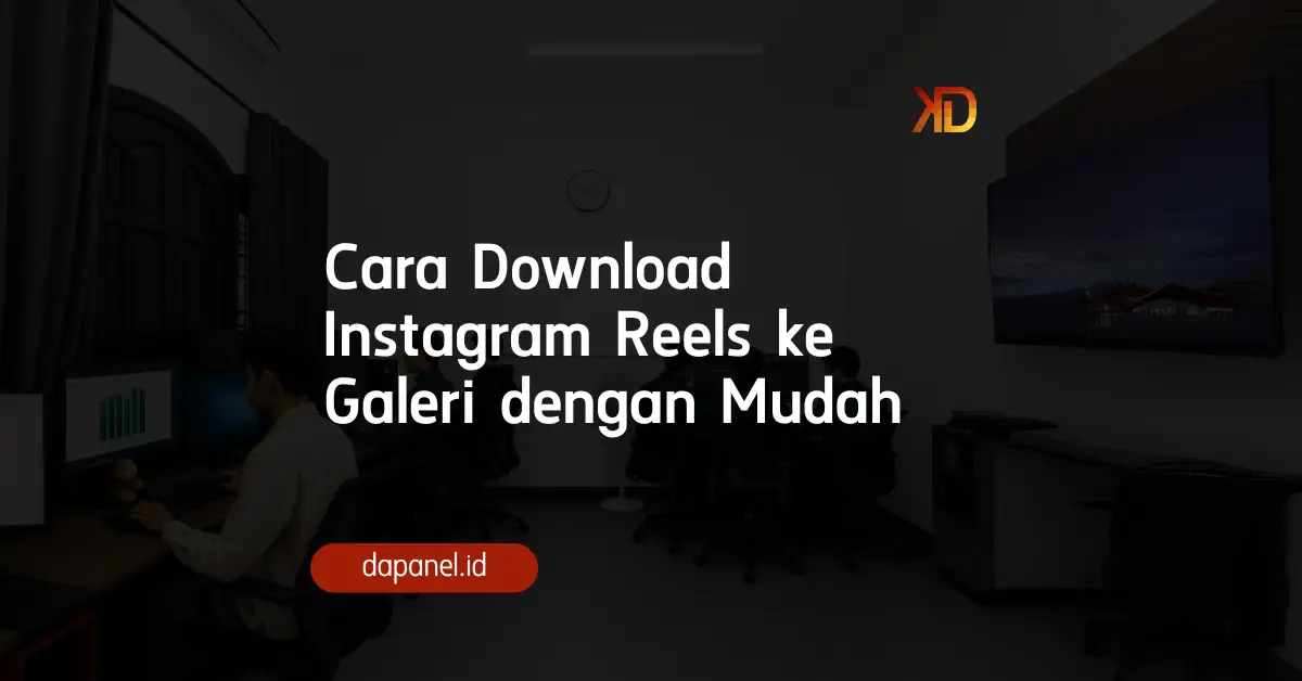 Cara Download Instagram Reels ke Galeri dengan Mudah