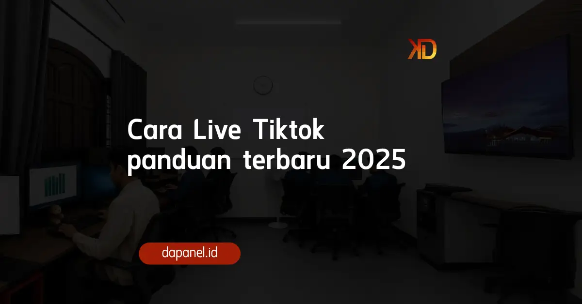Cara Live tiktok panduan terbaru 2025