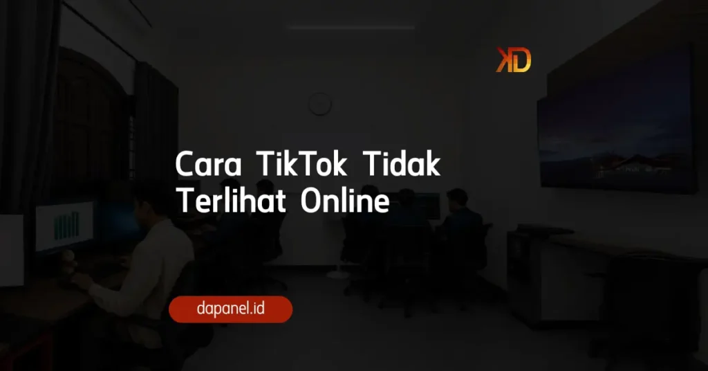 Cara tiktok tidak terlihat online