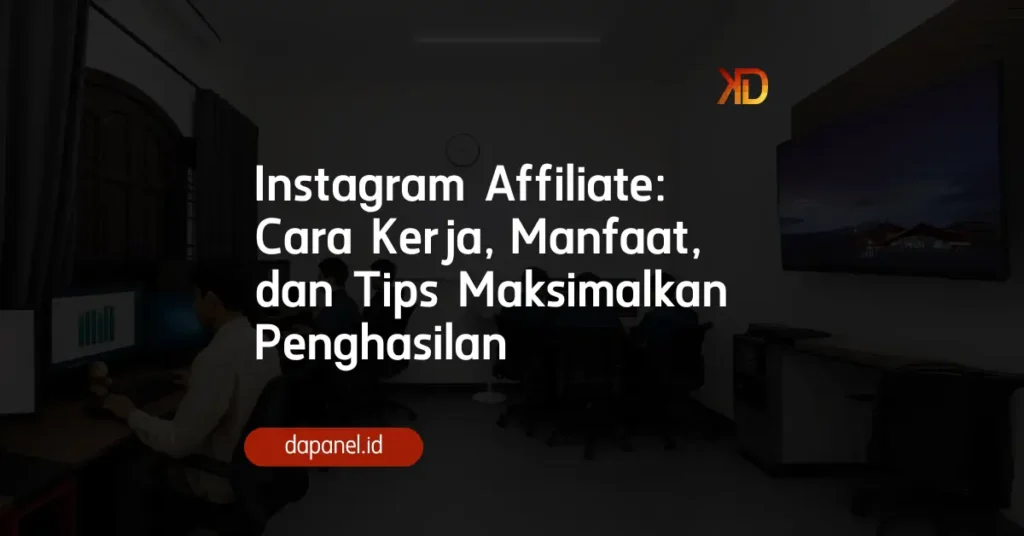 Instagram Affiliate_ Cara Kerja, Manfaat, dan Tips Maksimalkan Penghasilan