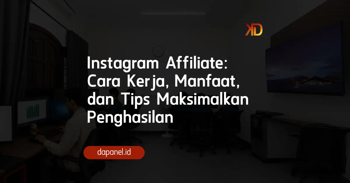Instagram Affiliate_ Cara Kerja, Manfaat, dan Tips Maksimalkan Penghasilan