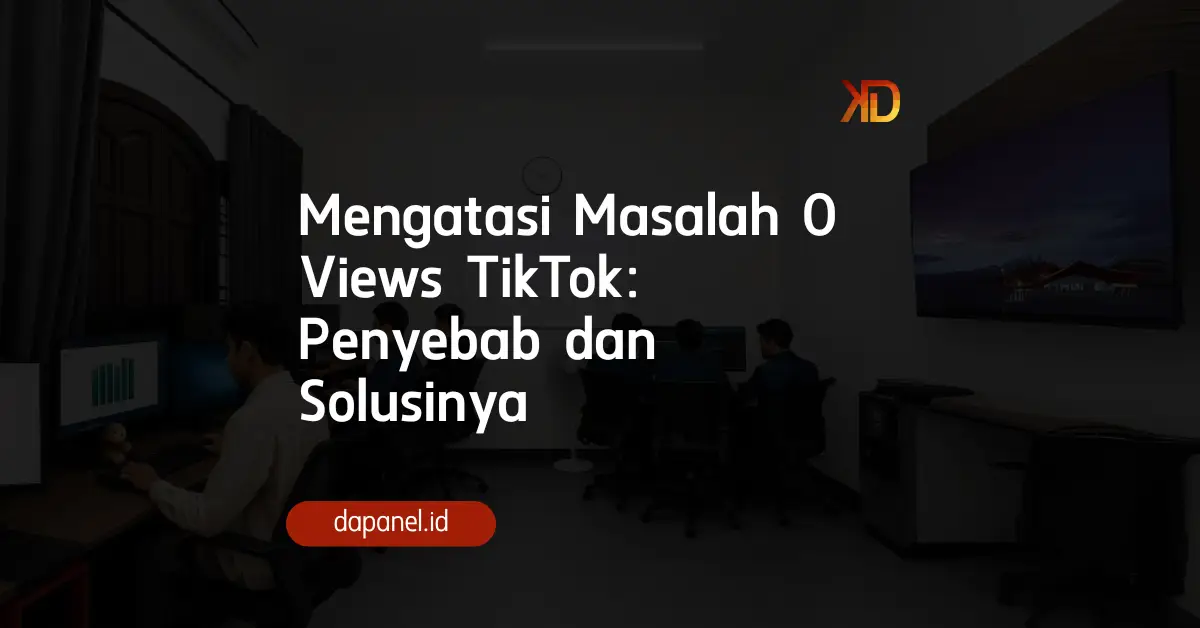 Mengatasi Masalah 0 Views TikTok_ Penyebab dan Solusinya