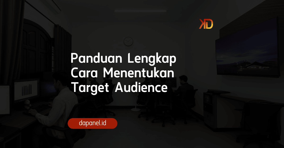 Panduan Lengkap Cara Menentukan Target Audience