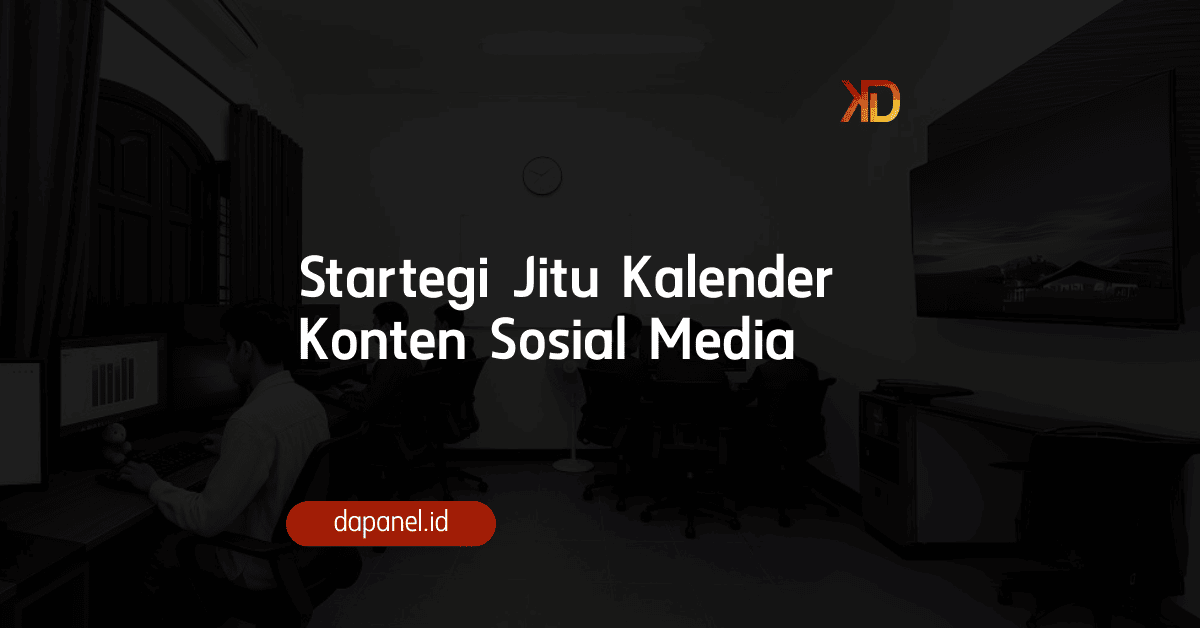 Startegi Jitu Kalender Konten Sosial Media
